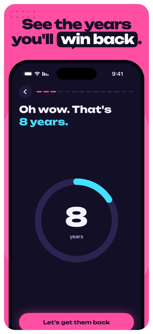 See the years you'll win back.